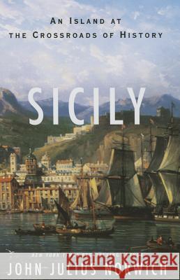 Sicily: An Island at the Crossroads of History John Julius Norwich 9780812995176 Random House - książka