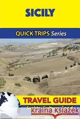 Sicily Travel Guide (Quick Trips Series): Sights, Culture, Food, Shopping & Fun Sara Coleman 9781533051691 Createspace Independent Publishing Platform - książka