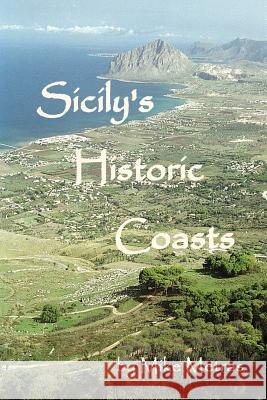 Sicily's Historic Coasts Mike Metras 9781430325307 Lulu.com - książka