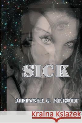 Sick Melyssa G. Sprott 9781716061431 Lulu.com - książka