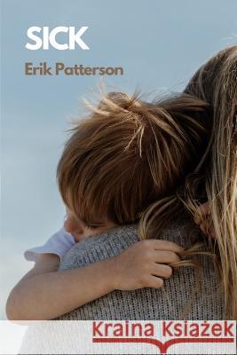 Sick Erik Patterson 9781737985358 Camden High Street Books - książka
