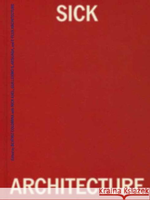 Sick Architecture Nick Axel 9780262049689 MIT Press Ltd - książka