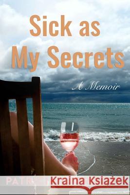 Sick As My Secrets: A Memoir Patricia L Brooks, Ann Narcisian Videan 9780981788166 Brooks Goldmann Publishing Company, LLC - książka