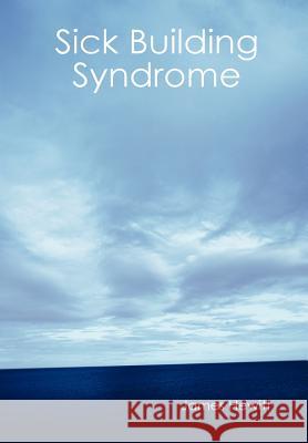 Sick Building Syndrome Rn James Hewitt 9781430305316 Lulu Press - książka