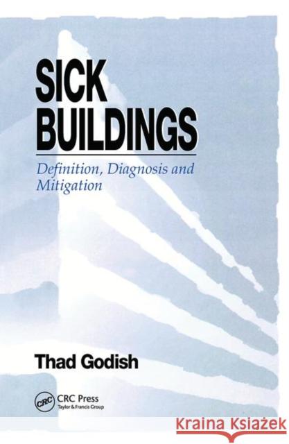 Sick Buildings: Definition, Diagnosis and Mitigation Thad Godish   9780367449322 CRC Press - książka