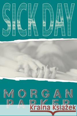 Sick Day Morgan Parker 9780991764846 Quotestork Media Incorporated - książka