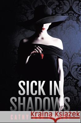 Sick In Shadows Rogers, Cathy Ann 9780991484386 Aquitaine Ltd - książka