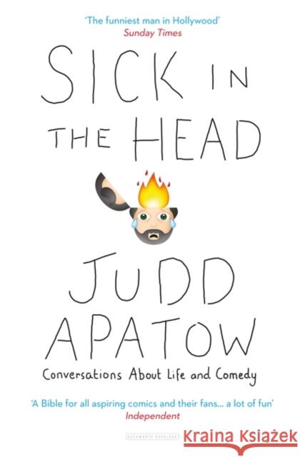 Sick in the Head: Conversations About Life and Comedy Judd Apatow 9780715651605 Duckworth Books - książka