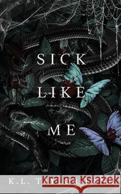 Sick Like Me K. L. Taylor-Lane 9781917276023 K. L. Taylor-Lane - książka