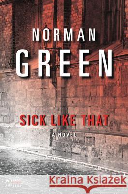 Sick Like That Norman Green 9780062672773 Witness Impulse - książka
