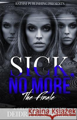 Sick No More: The Chloe Daniels Mystery Series Deidra D. S. Green 9781985245969 Createspace Independent Publishing Platform - książka