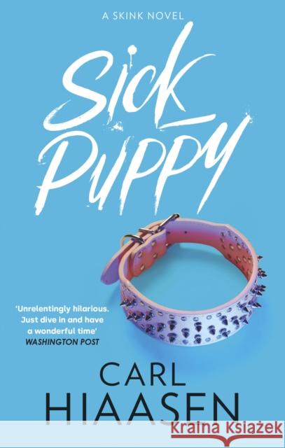 Sick Puppy Carl Hiaasen 9781408729250 Little, Brown Book Group - książka