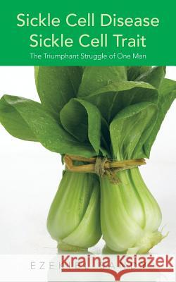 Sickle Cell Disease / Sickle Cell Trait: The Triumphant Struggle of One Man Ezekiel Sandy 9781475986150 iUniverse - książka