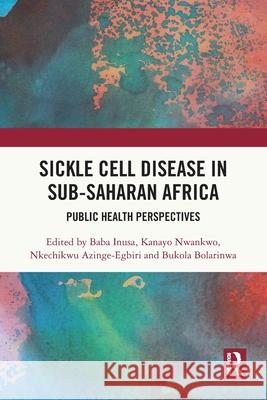 Sickle Cell Disease in Sub-Saharan Africa Bukola Bolarinwa 9781032741239 Taylor & Francis Ltd - książka