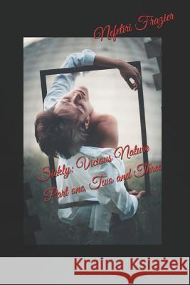 Sickly: Vicious Nature Part one, Two and Three Nefetiri S. Frazier 9781097690800 Independently Published - książka