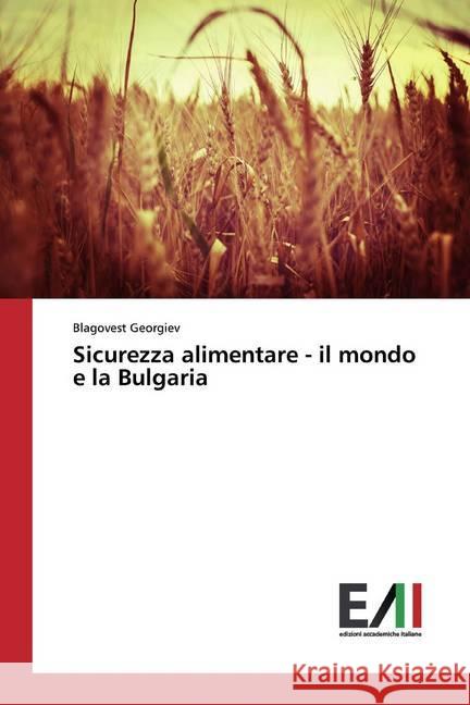 Sicurezza alimentare - il mondo e la Bulgaria Georgiev, Blagovest 9786202089777 Edizioni Accademiche Italiane - książka