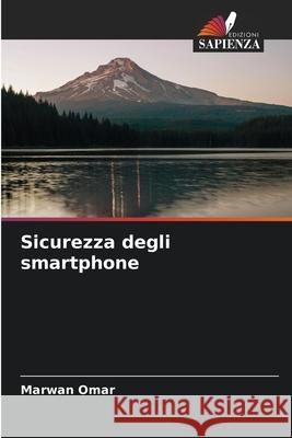 Sicurezza degli smartphone Omar, Marwan 9786209064760 Edizioni Sapienza - książka