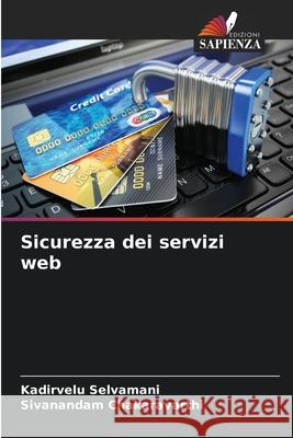 Sicurezza dei servizi web Selvamani, Kadirvelu, Chakaravarthi, Sivanandam 9786202498005 Edizioni Sapienza - książka