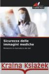 Sicurezza delle immagini mediche Manjula G   9786206134763 Edizioni Sapienza