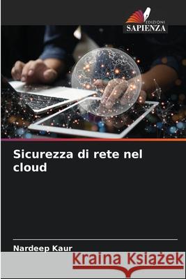 Sicurezza di rete nel cloud Nardeep Kaur 9786207517343 Edizioni Sapienza - książka