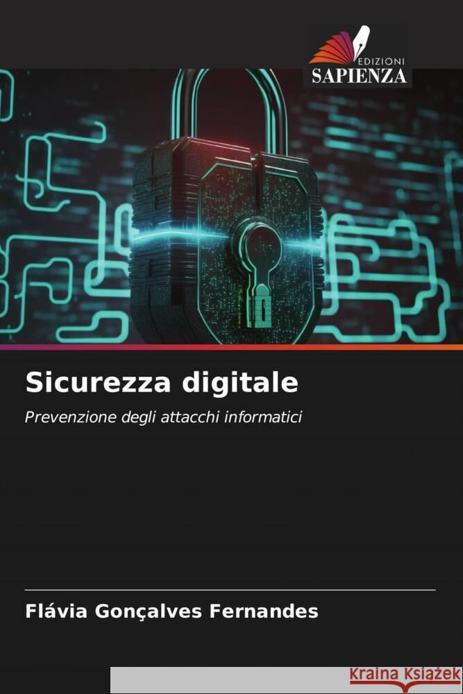 Sicurezza digitale Fernandes, Flávia Gonçalves 9786206362814 Edizioni Sapienza - książka