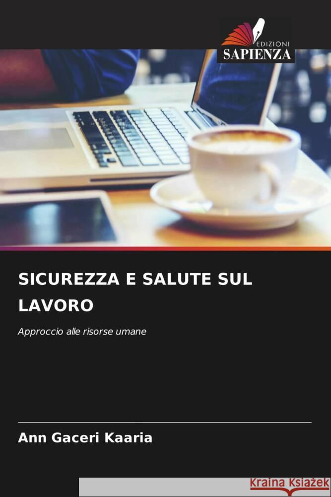 SICUREZZA E SALUTE SUL LAVORO Gaceri Kaaria, Ann 9786206510413 Edizioni Sapienza - książka