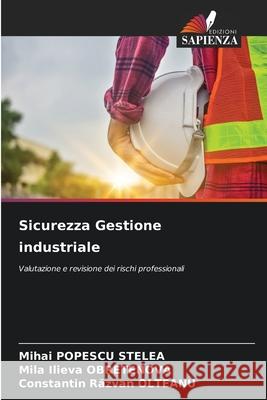 Sicurezza Gestione industriale Mihai Popesc Mila Ilieva Obretenova Constantin Răzvan Olteanu 9786207948741 Edizioni Sapienza - książka