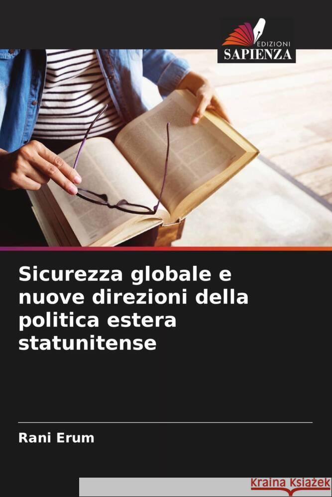 Sicurezza globale e nuove direzioni della politica estera statunitense Rani Erum 9786207385508 Edizioni Sapienza - książka