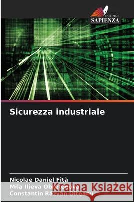 Sicurezza industriale FÎ_A, Nicolae Daniel, Obretenova, Mila Ilieva, Olteanu, Constantin Razvan 9786203909838 Edizioni Sapienza - książka