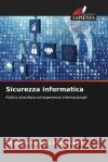 Sicurezza informatica Alcyon Ferreir 9786207307197 Edizioni Sapienza
