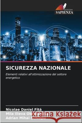 Sicurezza Nazionale Nicolae Daniel F?ȚĂ Mila Ilieva Obretenova Adrian Mihai Șchiopu 9786207655489 Edizioni Sapienza - książka