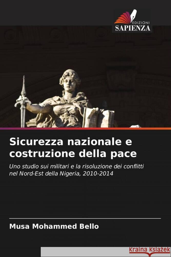 Sicurezza nazionale e costruzione della pace Bello, Musa Mohammed 9786208165406 Edizioni Sapienza - książka