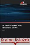 Sicurezza Nelle Reti Veicolari Adhoc Reema Sandhu 9786207771028 Edizioni Sapienza