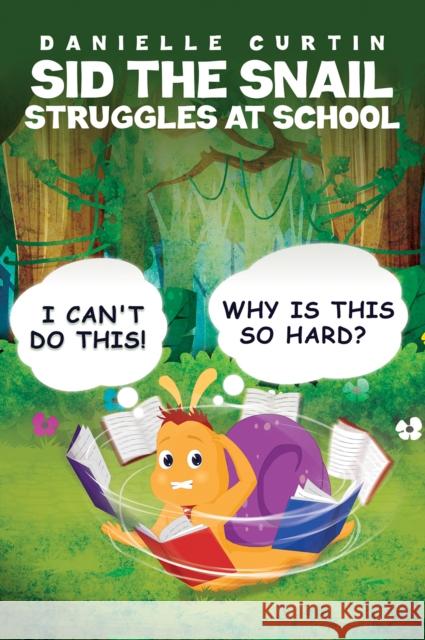 Sid the Snail Struggles at School Danielle Curtin 9781035891979 Austin Macauley - książka