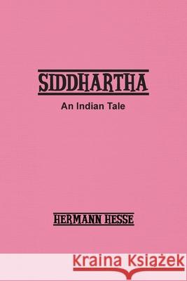 Siddhartha: An Indian Tale Hermann Hesse 9781774816882 Independent Publisher - książka