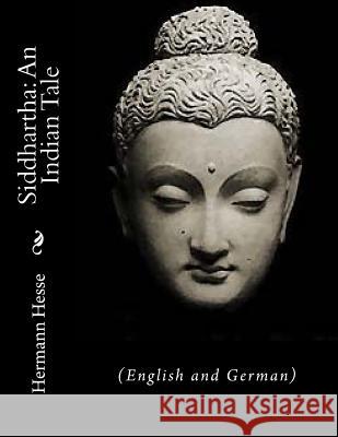Siddhartha: An Indian Tale: (English and German) Hermann Hesse Gunther Olesch Anke Dreher 9781532712210 Createspace Independent Publishing Platform - książka