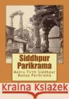 Siddhpur Parikrama: Matru Tirth Siddhpur Manas Parikrama Mrs Geeta Sureshkumar Bhatt 9781500621377 Createspace