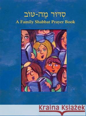 Siddur Mah Tov (Conservative): A Family Shabbat Prayer Book House, Behrman 9780874418767 Behrman House Publishing - książka