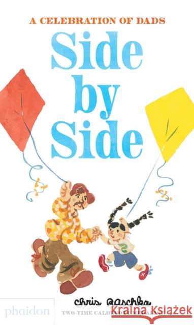 Side by Side: A Celebration of Dads Raschka, Chris 9780714878669 Phaidon Press - książka