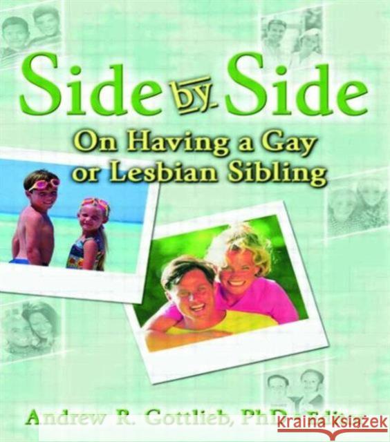 Side by Side: On Having a Gay or Lesbian Sibling Gottlieb, Andrew 9781560234647 Haworth Press - książka