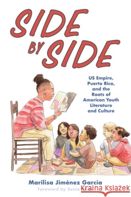 Side by Side: Us Empire, Puerto Rico, and the Roots of American Youth Literature and Culture Jim Sonia Nieto 9781496832474 University Press of Mississippi - książka
