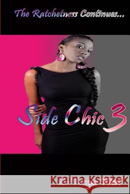 Side Chic 3: (The Ratchetness Continues) La'tonya West 9781484068960 Createspace - książka