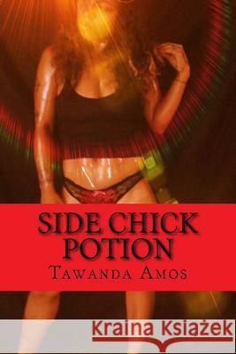 Side Chick Potion Tawanda Amos 9781514864425 Createspace - książka