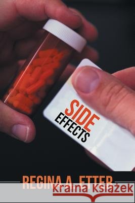 Side Effects Regina a. Etter 9781503511224 Xlibris Corporation - książka