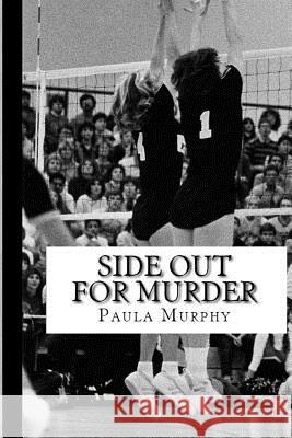 Side Out for Murder Paula Murphy 9780984160310 Zany Books - książka