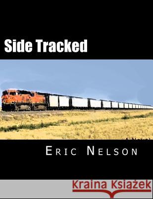 Side Tracked MR Eric G. Nelson 9781495453434 Createspace - książka