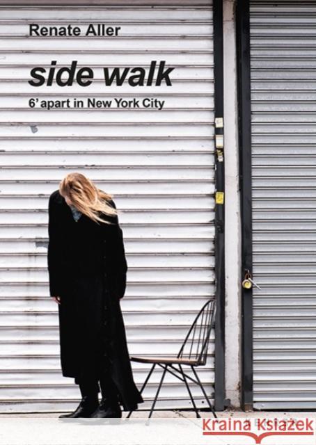 Side Walk: 6' apart in New York City Renate Aller 9783969000328 Kehrer Verlag - książka