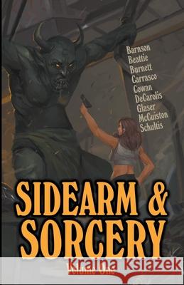 Sidearm & Sorcery Volume One Bryce Beattie Jay Barnson Misha Burnett 9781393681113 Baby Katie Media, LLC - książka
