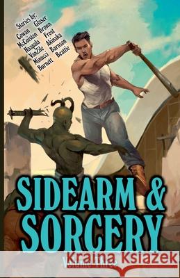 Sidearm & Sorcery Volume Three Bryce Beattie, Jd Cowan, Jason J McCuiston 9798227017697 Baby Katie Media, LLC - książka