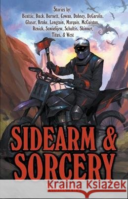 Sidearm & Sorcery Volume Two Bryce Beattie Beth Buck Misha Burnett 9798215416433 Baby Katie Media, LLC - książka